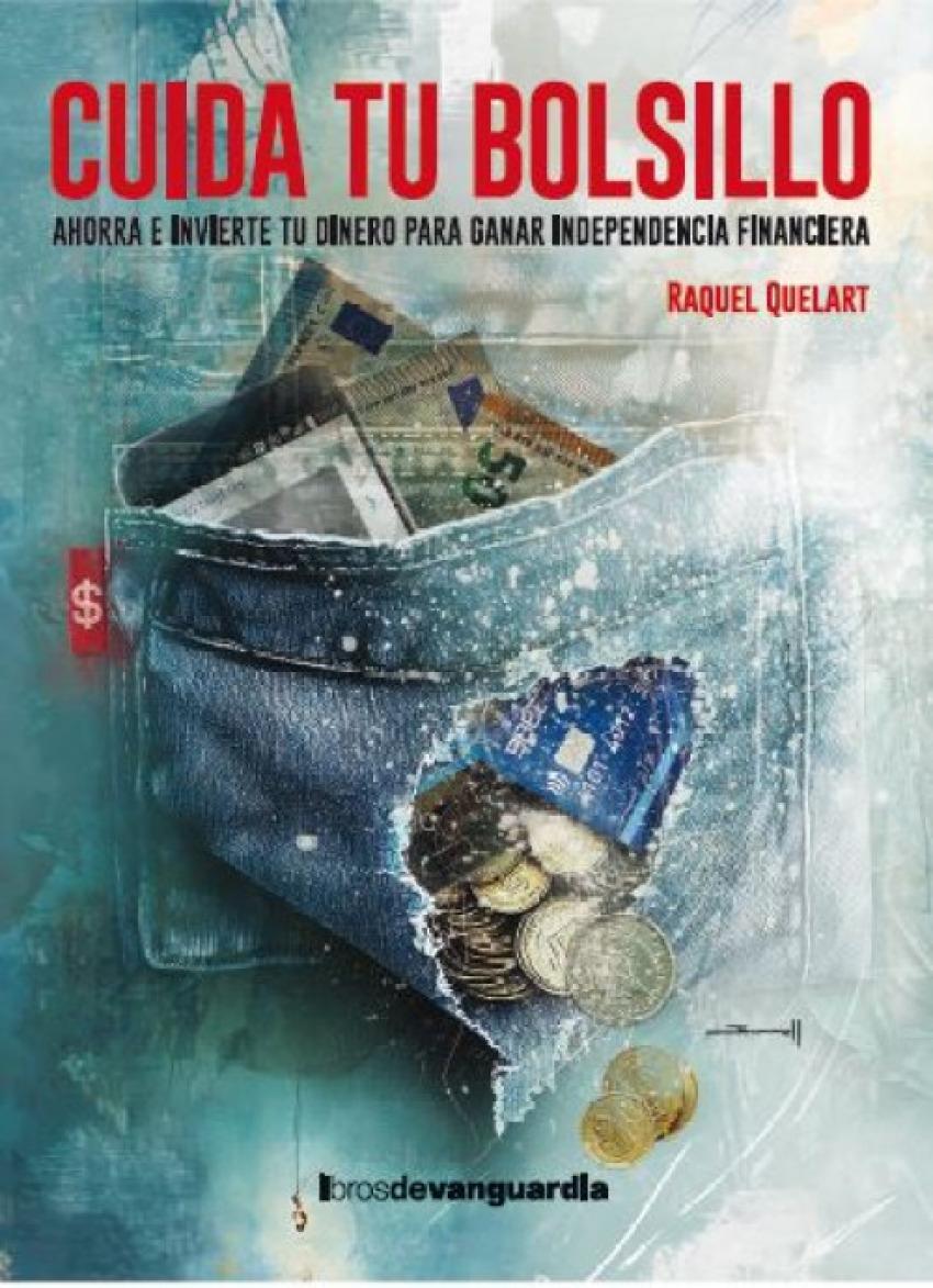 Cuida tu bolsillo "Ahorra e invierte tu dinero para ganar independencia financiera"