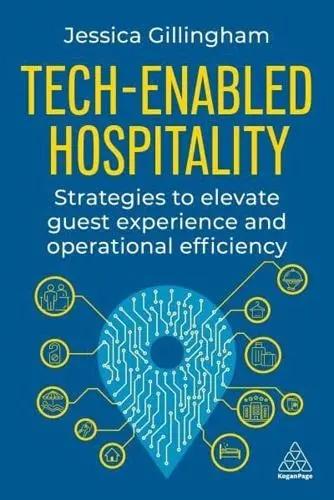 Tech-Enabled Hospitality "Strategies to Elevate Guest Experience and Operational Efficiency"