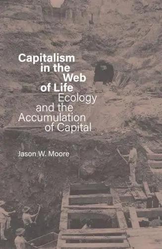 Capitalism in the Web of Life "Ecology and the Accumulation of Capital"
