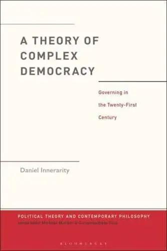 A Theory of Complex Democracy "Governing in the Twenty-First Century"