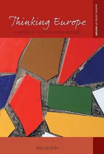 Thinking Europe "A History of the European Idea Since 1800"