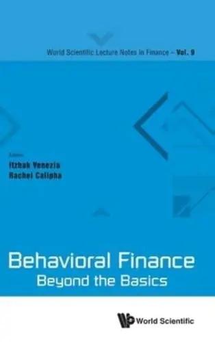 Behavioral Finance "Beyond the Basics"