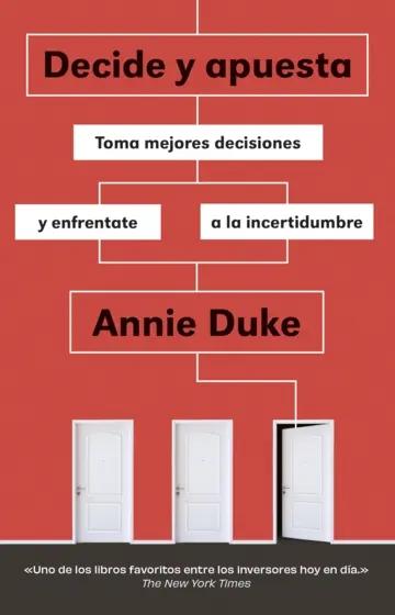 Decide y apuesta "Toma mejores decisiones y enfréntate a la incertidumbre"