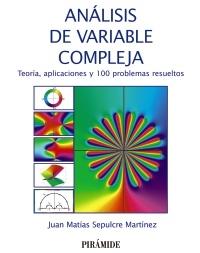Análisis de variable compleja "Teoría, aplicaciones y 100 problemas resueltos"