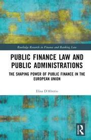 Public Finance Law and Public Administrations "The Shaping Power of Public Finance in the European Union"
