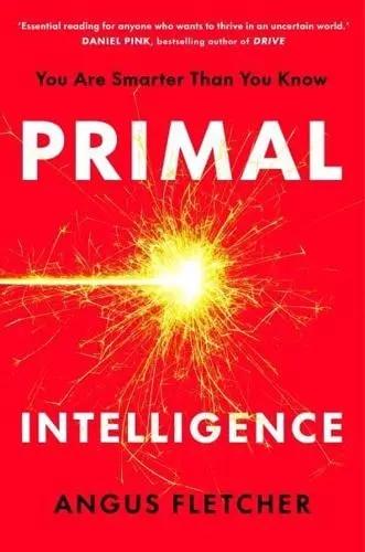 Primal Intelligence "You Are Smarter Than You Know"