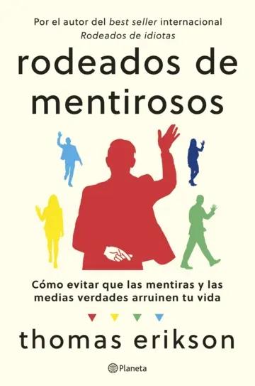 Rodeados de mentirosos "Cómo evitar que las mentiras y las medias verdades arruinen tu vida"
