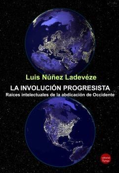 La involución progresista "Raíces intelectuales de la abdicación de occidente"