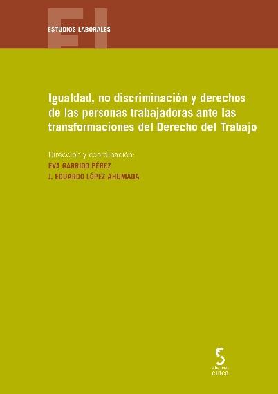 Igualdad, no discriminación y derechos de las personas trabajadoras  "ante las transformaciones del derecho del trabajo"