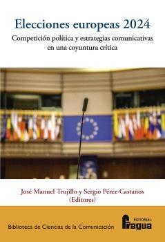 Elecciones europeas 2024 "Competición política y estrategias comunicativas en una coyuntura crítica"