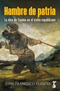 Hambre de patria "La idea de España en el exilio republicano"