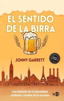 El sentido de la birra "Una historia de la humanidad contada a través de la cerveza"