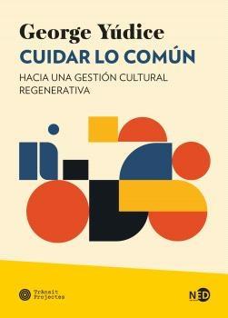Cuidar lo común "Hacia una gestión cultural regenerativa"