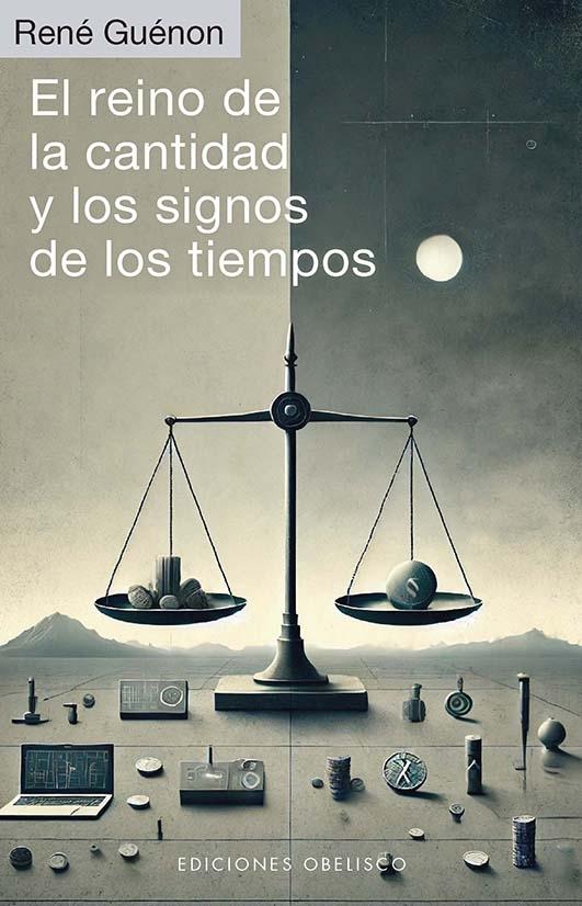 El reino de la cantidad y los signos de los tiempos