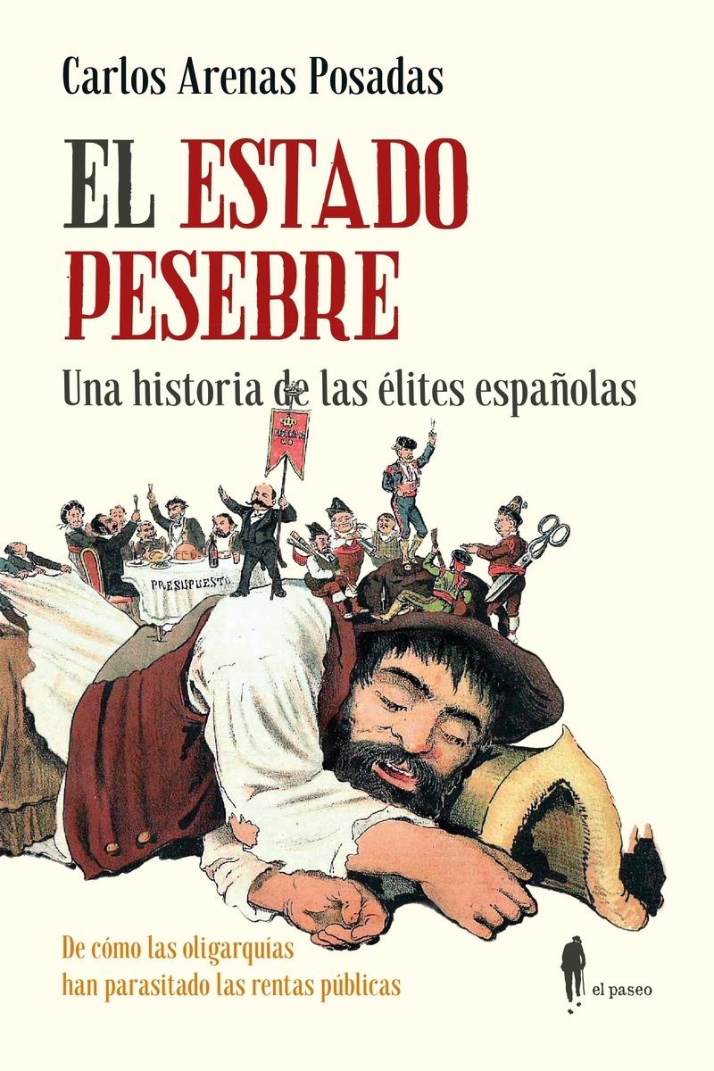El estado pesebre "Una historia de las élites españolas"