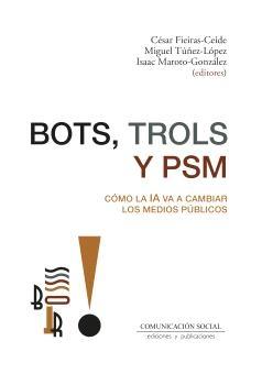 Bots, Trols y PSM "Cómo la IA va a cambiar los medios públicos"