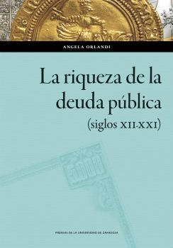 La riqueza de la deuda pública "(siglos XII-XXI)"