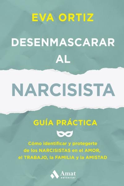Desenmascarar al narcisista "Guía práctica"