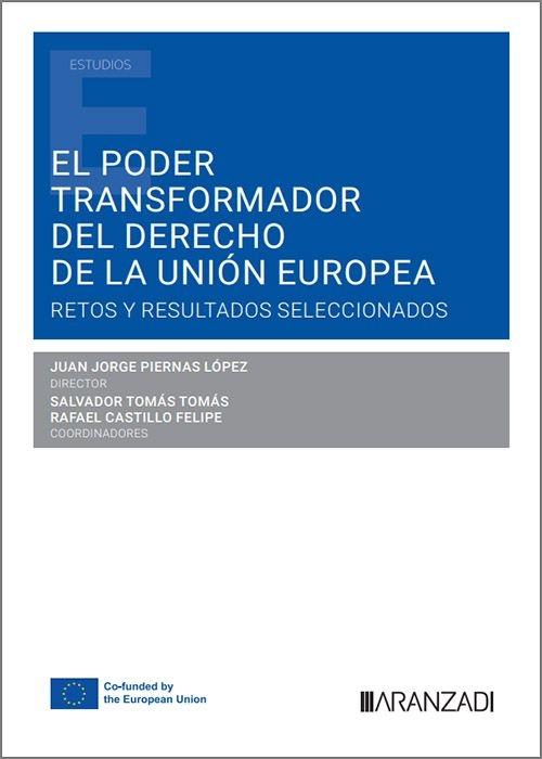 El poder transformador del Derecho de la Unión Europea "Retos y resultados seleccionados"