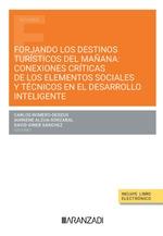 Forjando los destinos turísticos del mañana "Conexiones críticas de los elementos sociales y técnicos en el desarrollo inteligente"