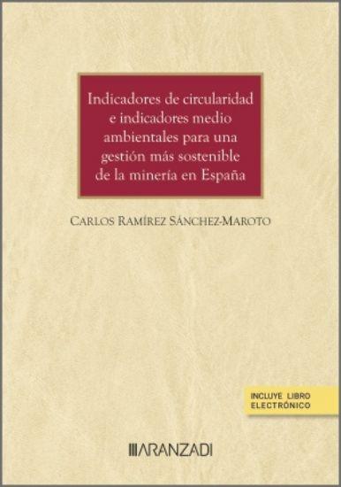 Indicadores de circularidad e indicadores medio ambientales para una gestión más sostenible de la minerí