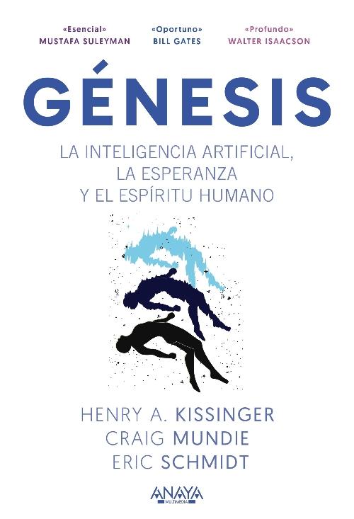 Génesis "La inteligencia artificial, la esperanza y el espíritu humano"