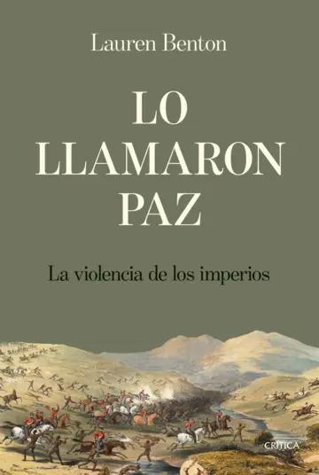 Lo llamaron paz "La violencia de los imperios"