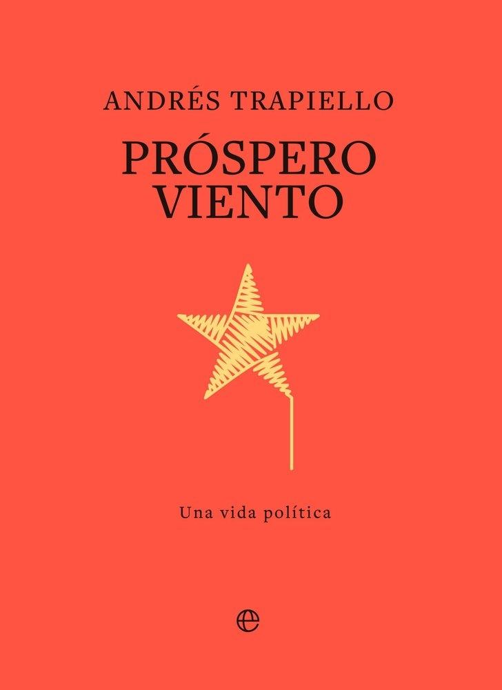 Próspero viento "Una vida política"