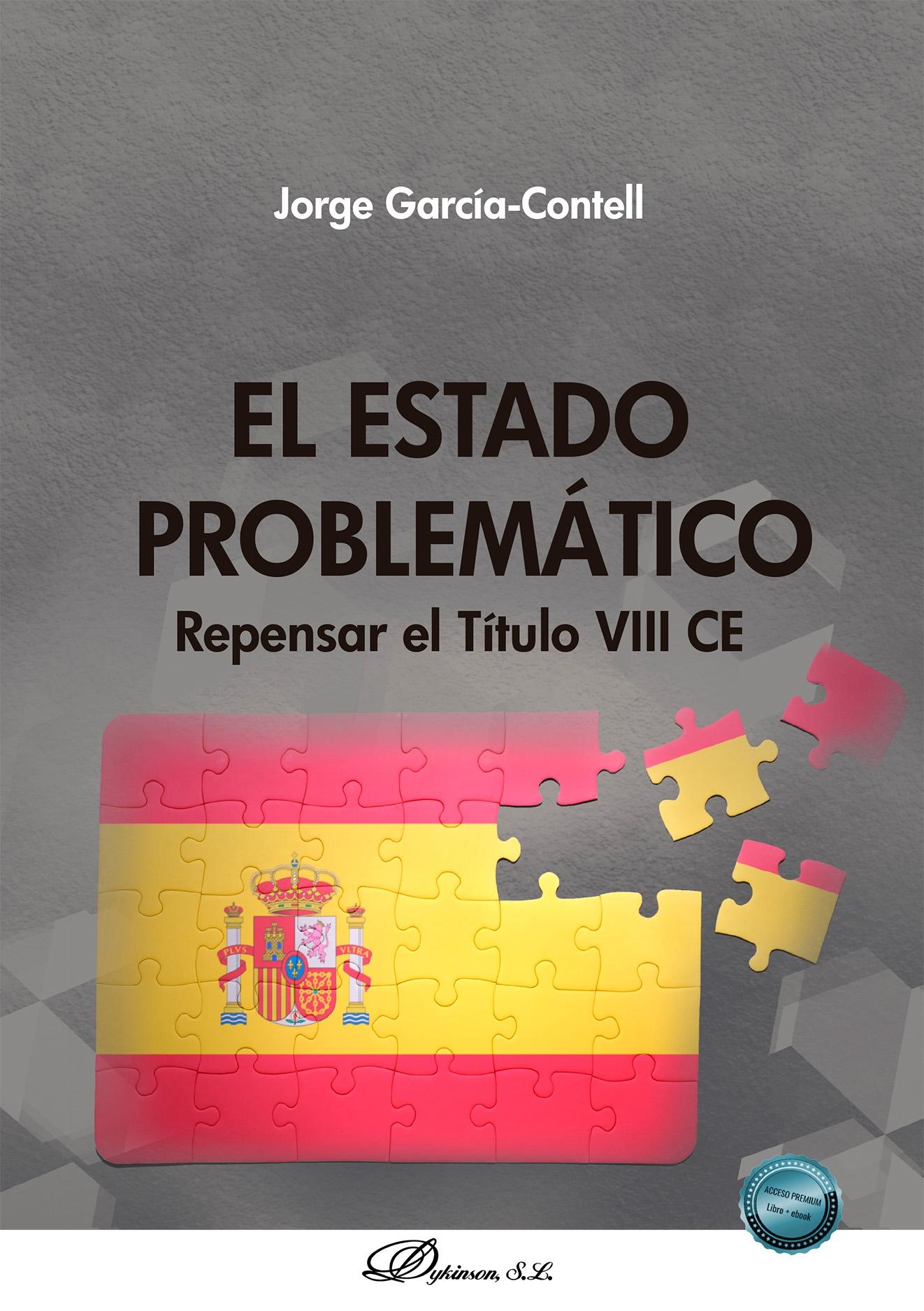 El Estado problemático "Repensar el Título VIII CE"