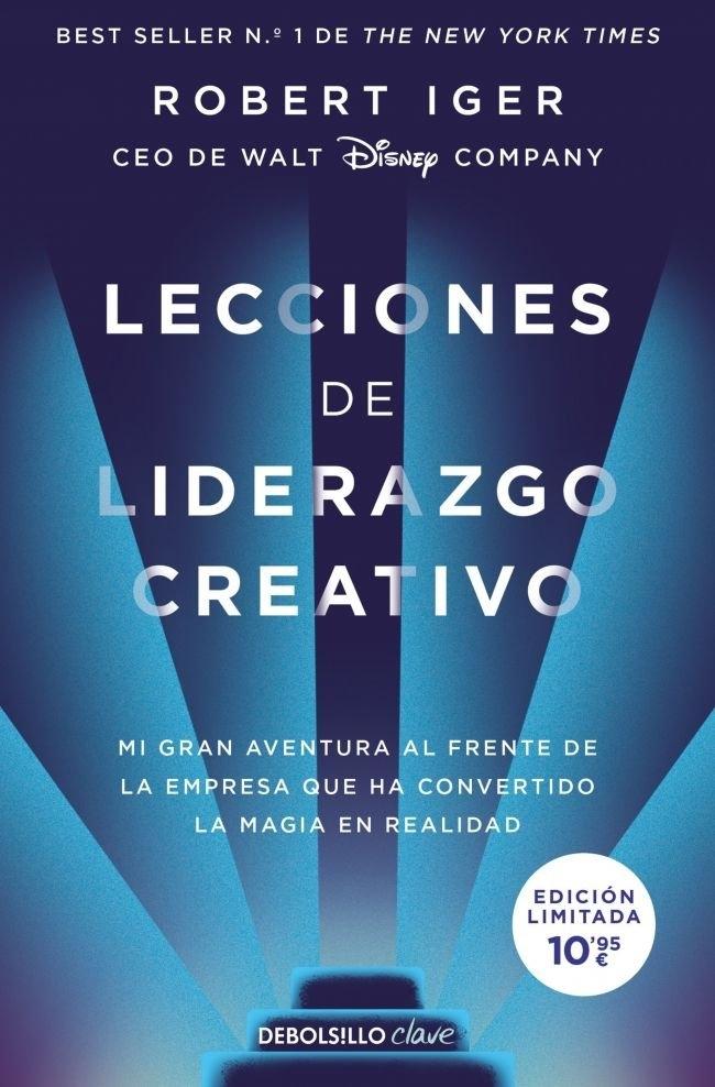 Lecciones de liderazgo creativo "Mi gran aventura al frente de la empresa que ha convertido la magia en realidad "