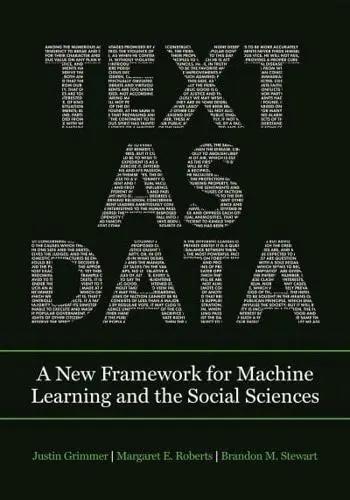 Text as Data "A New Framework for Machine Learning and the Social Sciences"