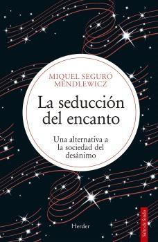 La seducción del encanto "Una alternativa a la sociedad del desánimo"
