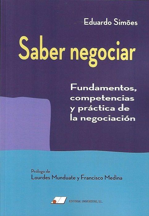 Saber negociar "Fundamentos, competencias y práctica de la negociación"
