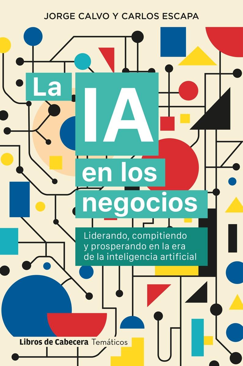 La IA en los negocios "Liderando, compitiendo y prosperando en la era de la inteligencia artificial"