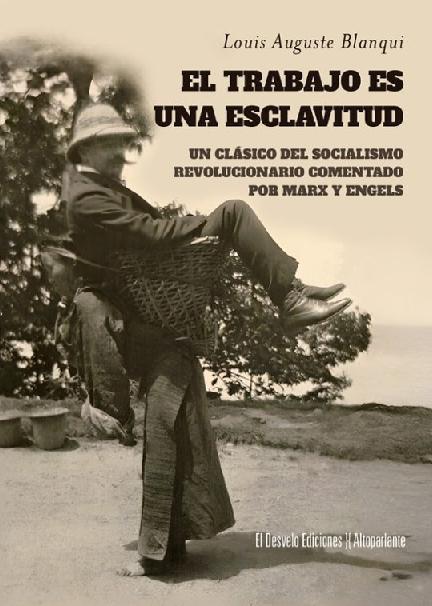 El trabajo es una esclavitud "Un clásico del socialismo comentado por Marx y Engels"