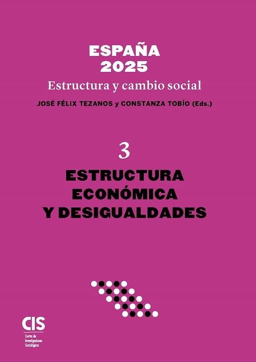 España 2025 Estructura y cambio social Vol.3 "Estructura económica y desigualdades"