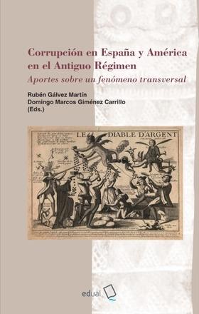 Corrupción en España y América en el Antiguo Régimen "Apuntes sobre un fenómeno transversal"
