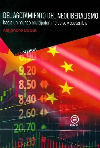 Del agotamiento del neoliberalismo  "Hacia un mundo multipolar, inclusivo y sostenible"