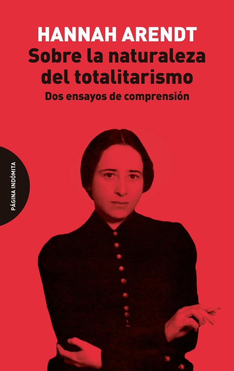 Sobre la naturaleza del totalitarismo "Dos ensayos de comprensión"