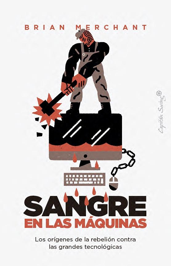 Sangre en las máquinas "Los orígenes de la rebelión contra las grandes tecnológicas"