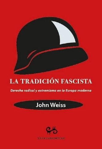 La tradición fascista "Derecha radical y extremismo en la Europa Moderna"