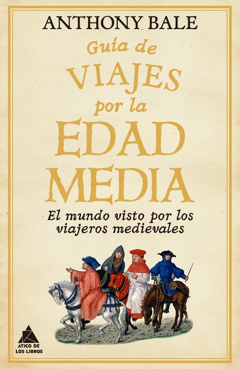 Guía de viajes por la Edad Media "El mundo visto por los viajeros medievales"