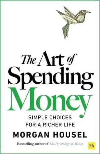 The Art of Spending Money "Simple Choices for a Richer Life"