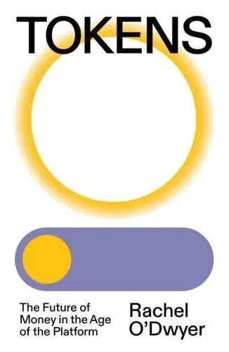 Tokens "The Future of Money in the Age of the Platform"