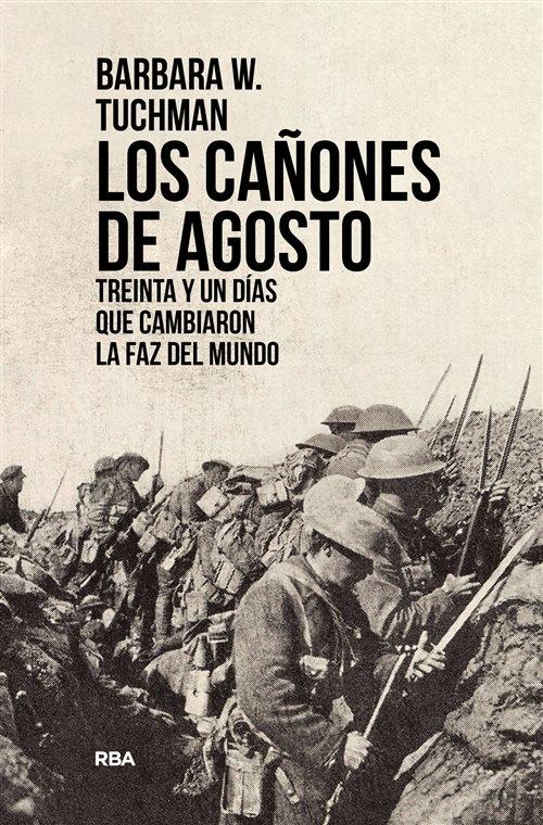 Los cañones de agosto "Treinta y un días qe cambiaron la faz del mundo"