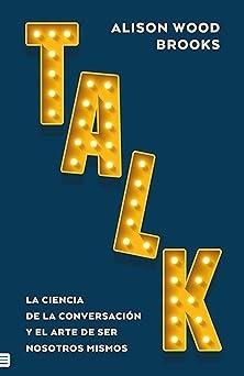 Talk: La ciencia de la conversación "Y el arte de ser nosotros mismos"