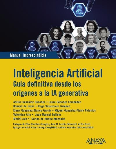 Inteligencia Artificial "Guia definitiva desde los orígenes a la IA generativa"