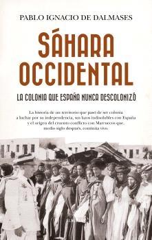 Sáhara Occidental "La colonia que España nunca descolonizó"