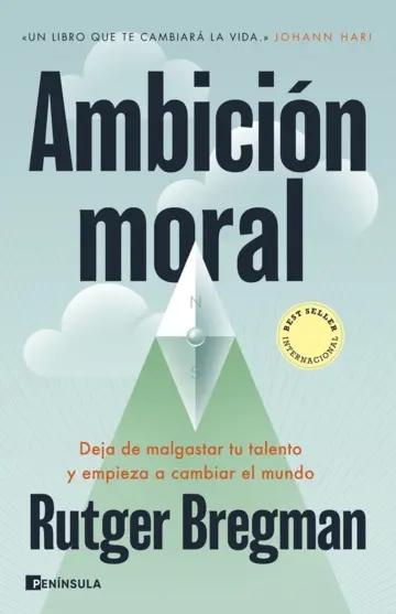 Ambición moral "Deja de malgastar tu talento y empieza a cambiar el mundo"