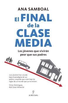 El final de la clase media "Los jóvenes que vivirán peor que sus padres"